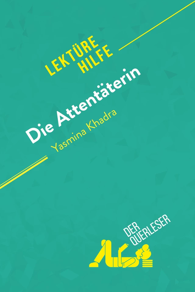 Die Attentäterin von Yasmina Khadra (Lektürehilfe) -  der Querleser - derQuerleser.de