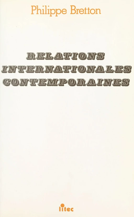 Relations internationales contemporaines - Philippe Bretton - FeniXX réédition numérique