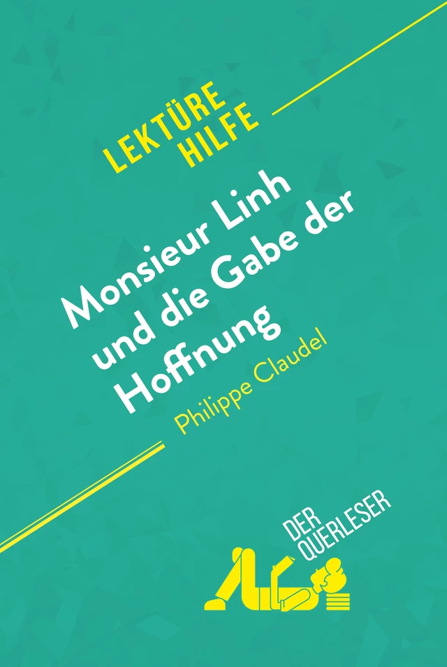 Monsieur Linh und die Gabe der Hoffnung von Philippe Claudel (Lektürehilfe) -  der Querleser - derQuerleser.de