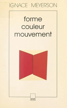 Forme, couleur, mouvement dans les arts plastiques : 1953-1974