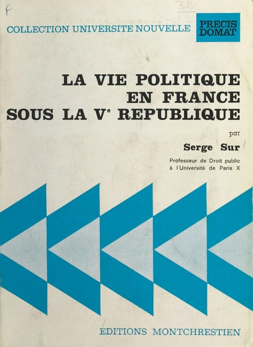 La vie politique en France sous la Ve République - Serge Sur - FeniXX réédition numérique