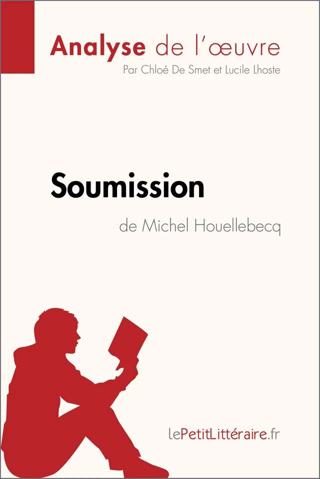 Soumission de Michel Houellebecq (Fiche de lecture) -  lePetitLitteraire, Chloé De Smet, Lucile Lhoste - lePetitLitteraire.fr