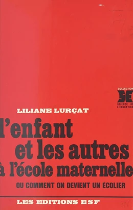 L'enfant et les autres à l'école maternelle ou Comment on devient un écolier