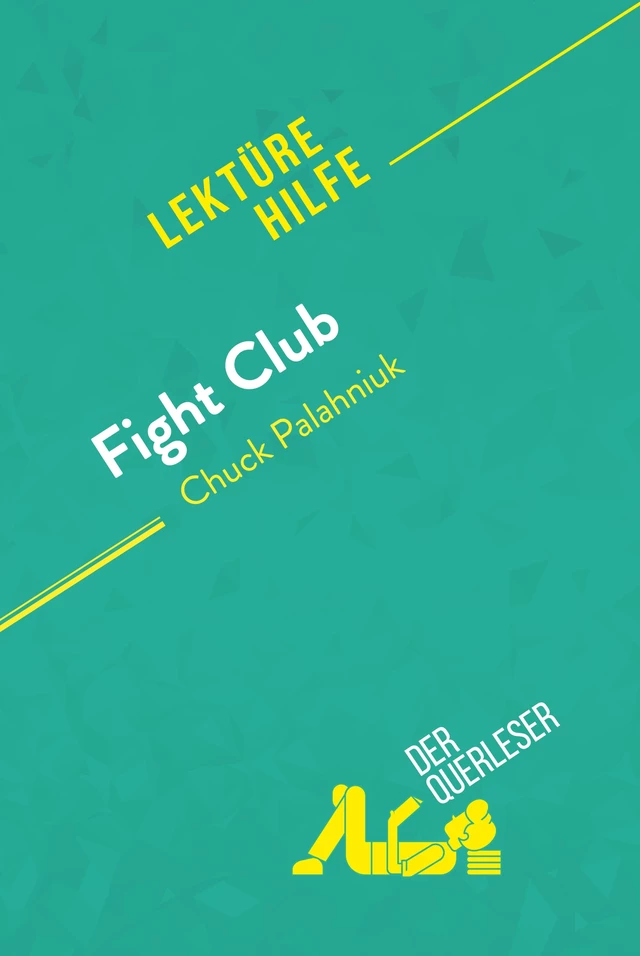 Fight Club von Chuck Palahniuk (Lektürehilfe) - Tara Dorrell,  derQuerleser - derQuerleser.de