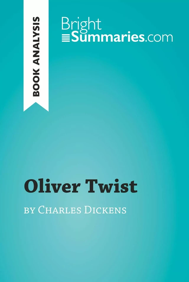 Oliver Twist by Charles Dickens (Book Analysis) - Bright Summaries - BrightSummaries.com