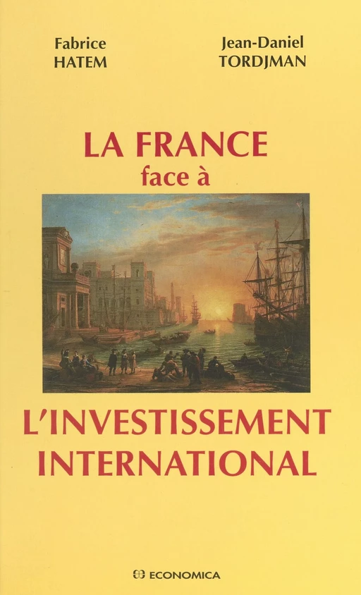 La France face à l'investissement international - Fabrice HATEM, Jean-Daniel Tordjman - FeniXX réédition numérique