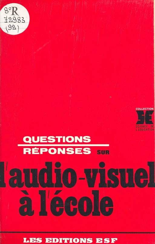 Questions-réponses sur l'audiovisuel à l'école - Pierre Ferran, Louis Porcher - FeniXX réédition numérique