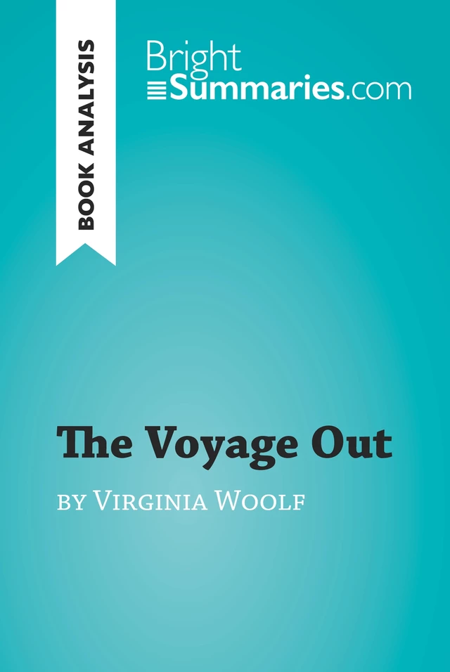 The Voyage Out by Virginia Woolf (Book Analysis) - Bright Summaries - BrightSummaries.com