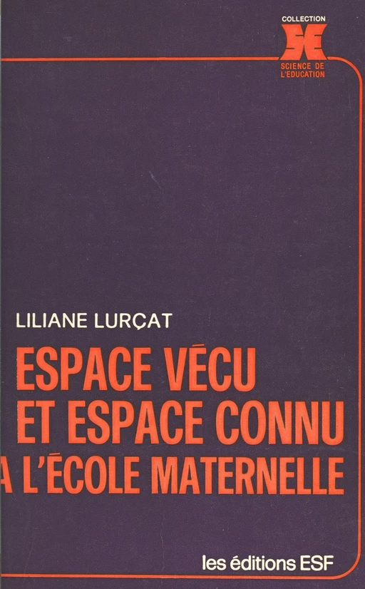 Espace vécu et espace connu à l'école maternelle - Liliane Lurçat - FeniXX réédition numérique