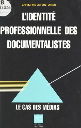 L'identité professionnelle des documentalistes : le cas des médias