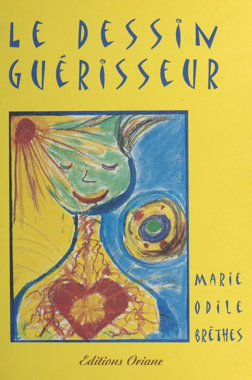 Le dessin guérisseur - Marie-Odile Brêthes - FeniXX réédition numérique