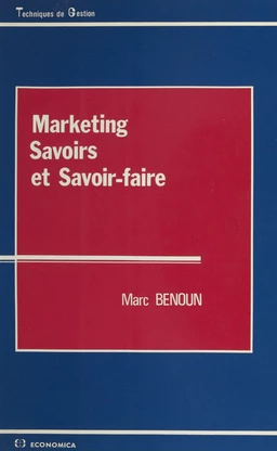 Marketing, savoirs et savoir-faire