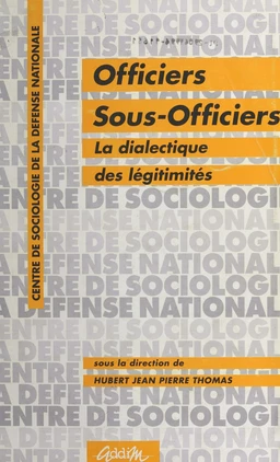 Officiers, sous-officiers : la dialectique des légitimités