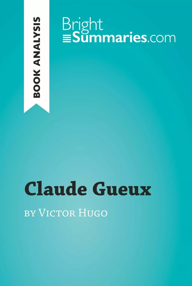 Claude Gueux by Victor Hugo (Book Analysis) - Bright Summaries - BrightSummaries.com