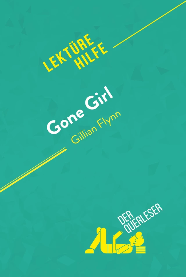 Gone Girl von Gillian Flynn (Lektürehilfe) - Hudson Cleveland,  derQuerleser - derQuerleser.de