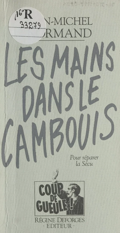 Les mains dans le cambouis : pour réparer la Sécu - Jean-Michel Normand - FeniXX réédition numérique