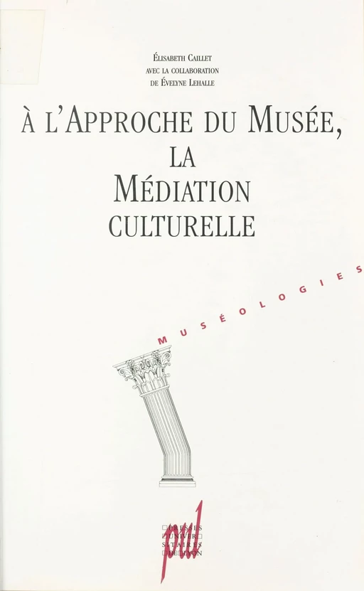 À l'approche du Musée, la médiation culturelle - Élisabeth Caillet - FeniXX réédition numérique