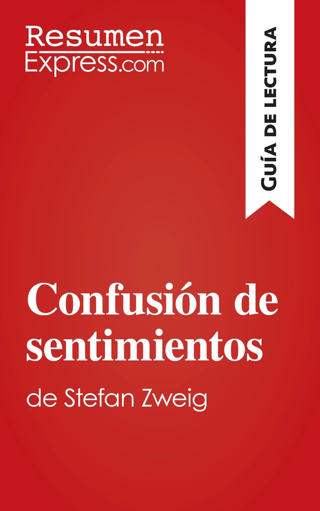 Confusión de sentimientos de Stefan Zweig (Guía de lectura) -  ResumenExpress.com - ResumenExpress.com