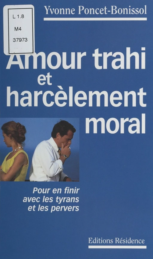 Amour trahi et harcèlement moral - Yvonne Poncet-Bonissol - FeniXX réédition numérique