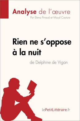 Rien ne s'oppose à la nuit de Delphine de Vigan (Analyse de l'oeuvre)