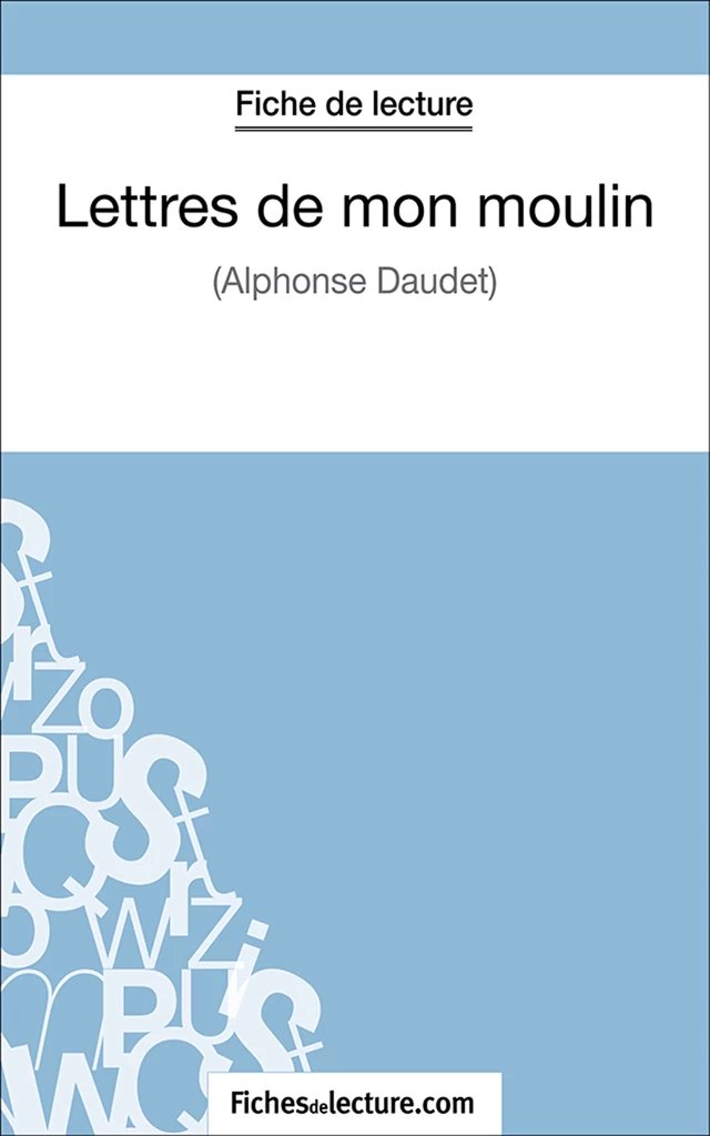 Lettres de mon moulin - Sophie Lecomte,  fichesdelecture.com - FichesDeLecture.com