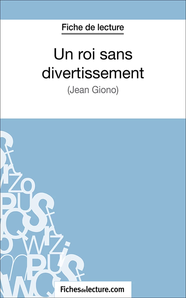 Un roi sans divertissement - Sophie Lecomte,  fichesdelecture.com - FichesDeLecture.com