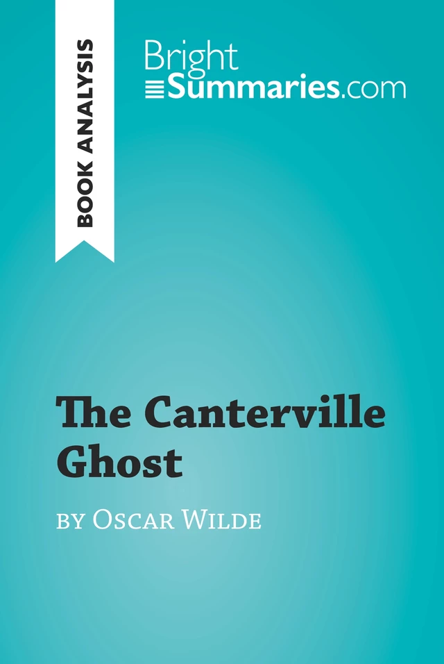 The Canterville Ghost by Oscar Wilde (Book Analysis) - Bright Summaries - BrightSummaries.com