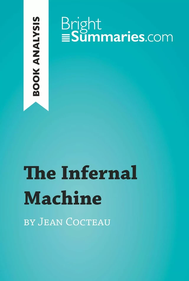 The Infernal Machine by Jean Cocteau (Book Analysis) - Bright Summaries - BrightSummaries.com