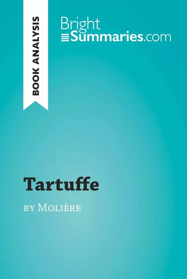 Tartuffe by Molière (Book Analysis) - Bright Summaries - BrightSummaries.com