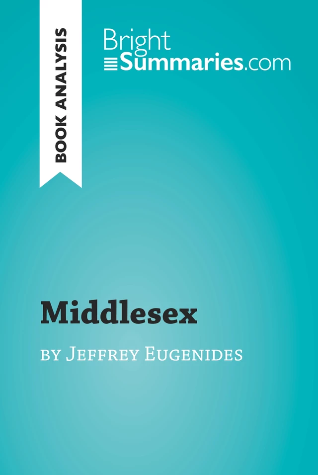 Middlesex by Jeffrey Eugenides (Book Analysis) - Bright Summaries - BrightSummaries.com