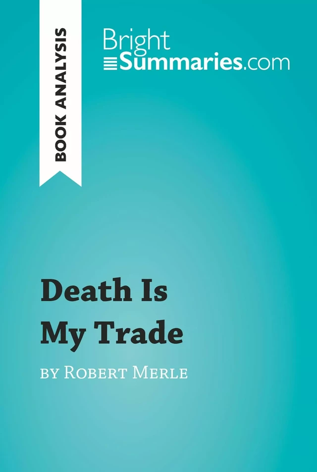 Death Is My Trade by Robert Merle (Book Analysis) - Bright Summaries - BrightSummaries.com