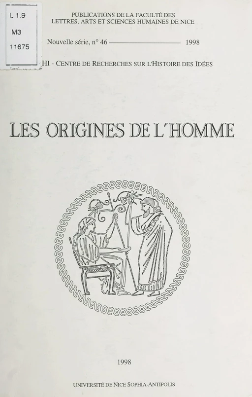 Les origines de l'homme d'après les Anciens : actes du Colloque organisé par le Centre de recherches d'histoire des idées, les 5-7 octobre 1995, à la Faculté des lettres de Nice -  Colloque international sur la pensée antique - FeniXX réédition numérique