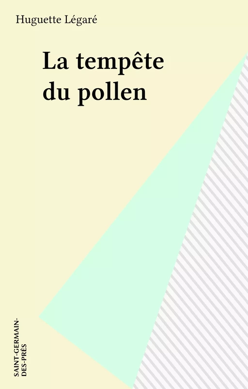 La tempête du pollen - Huguette Légaré - FeniXX réédition numérique