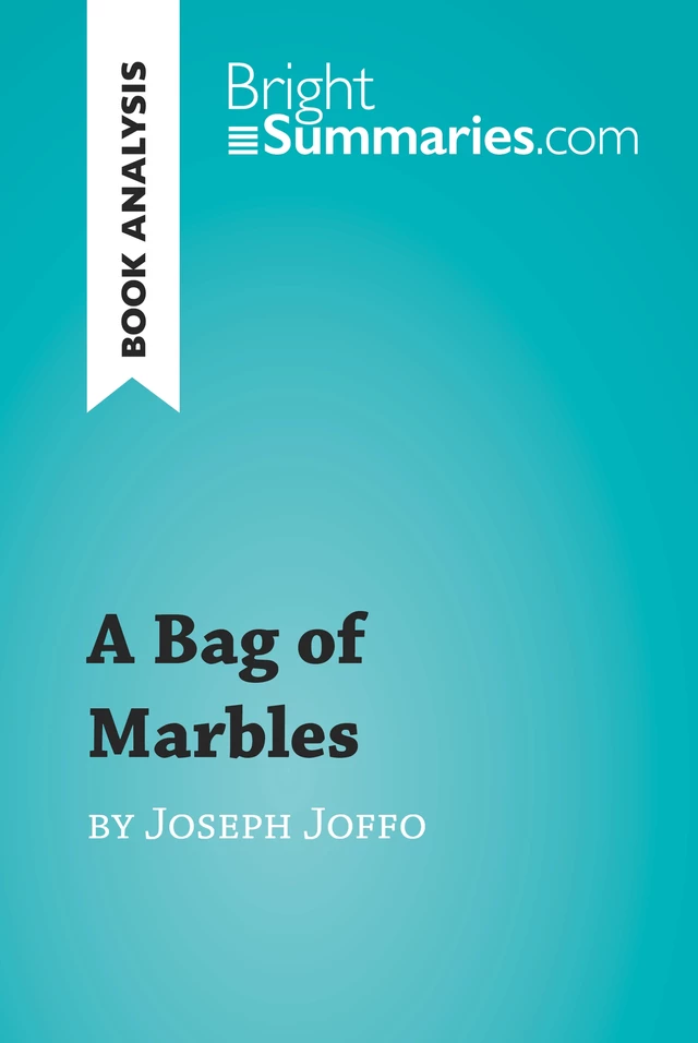 A Bag of Marbles by Joseph Joffo (Book Analysis) - Bright Summaries - BrightSummaries.com