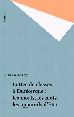 Luttes de classes à Dunkerque : les morts, les mots, les appareils d'État