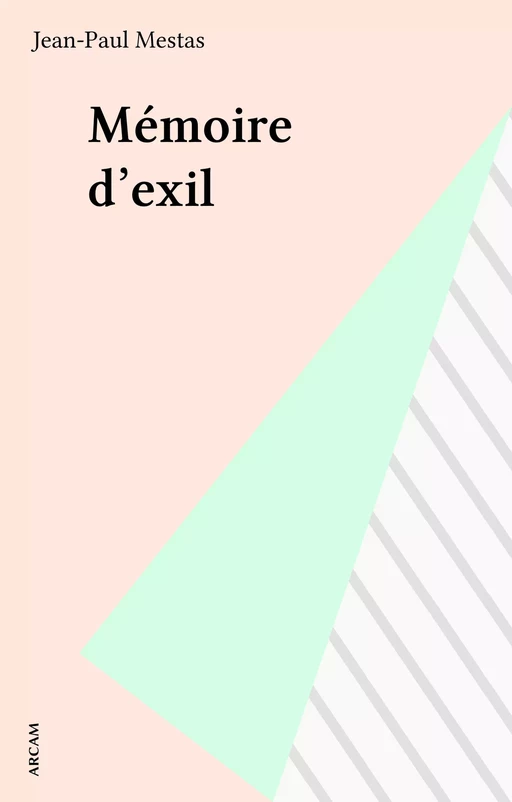 Mémoire d'exil - Jean-Paul Mestas - FeniXX réédition numérique