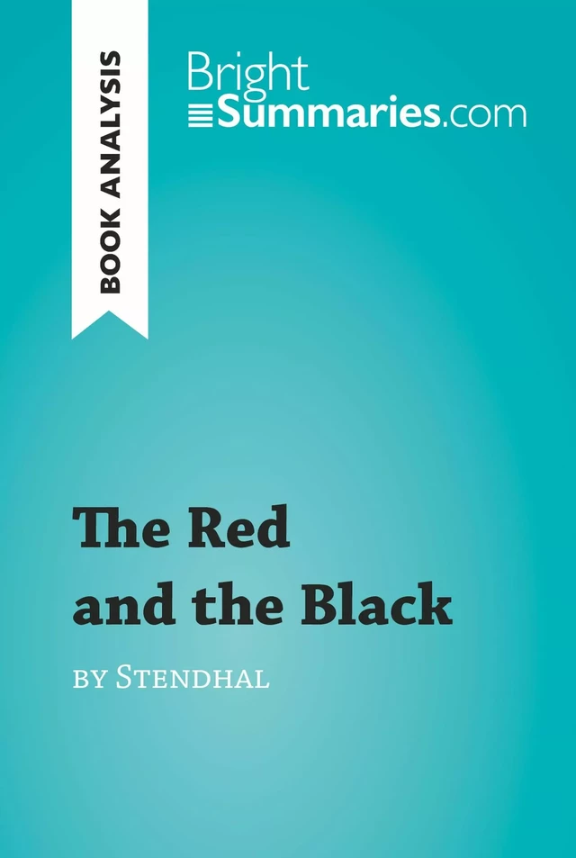 The Red and the Black by Stendhal (Book Analysis) - Bright Summaries - BrightSummaries.com