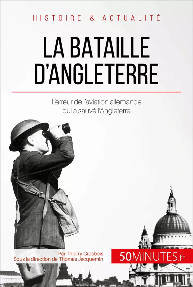 La bataille d'Angleterre - Thierry Grosbois,  50MINUTES - 50Minutes.fr