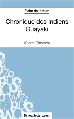 Chronique des Indiens Guayaki de Pierre Clastres (Fiche de lecture)