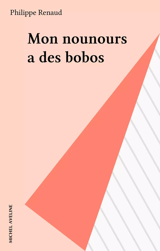 Mon nounours a des bobos - Philippe Renaud - FeniXX réédition numérique