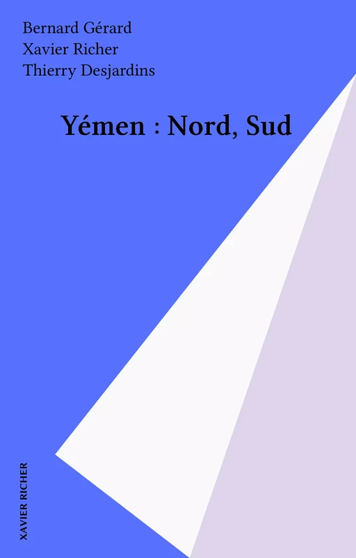 Yémen : Nord, Sud - Thierry Desjardins - FeniXX réédition numérique