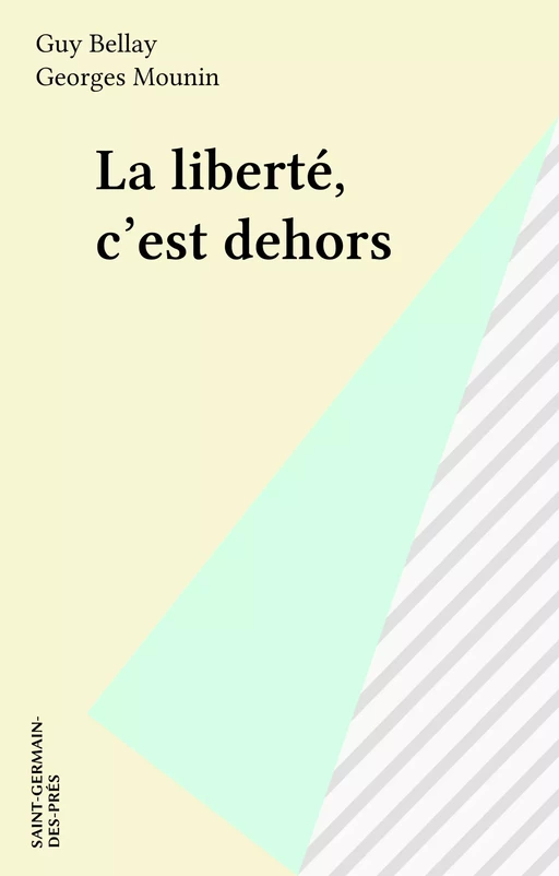 La liberté, c'est dehors - Guy Bellay - FeniXX réédition numérique