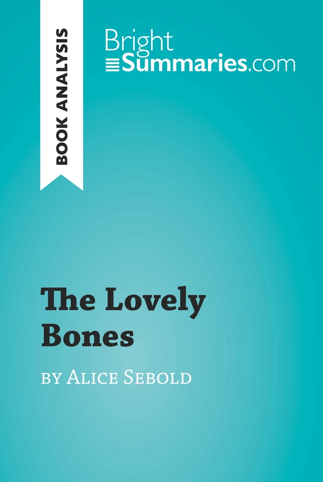 The Lovely Bones by Alice Sebold (Book Analysis) - Bright Summaries - BrightSummaries.com