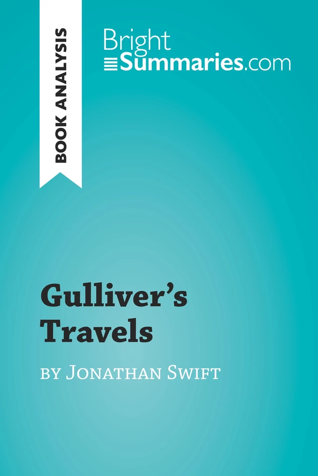 Gulliver's Travels by Jonathan Swift (Book Analysis) - Bright Summaries - BrightSummaries.com