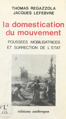 La domestication du mouvement : poussées mobilisatrices et surrection de l'État