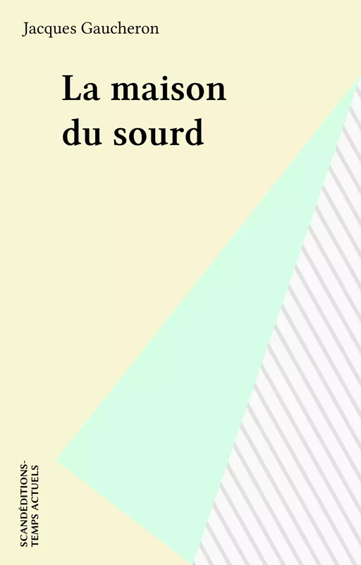 La maison du sourd - Jacques Gaucheron - FeniXX réédition numérique