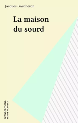 La maison du sourd