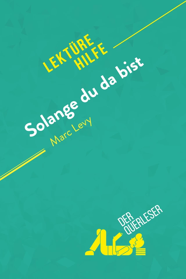 Solange du da bist von Marc Levy (Lektürehilfe) - Elena Pinaud, Célia Ramain - derQuerleser.de