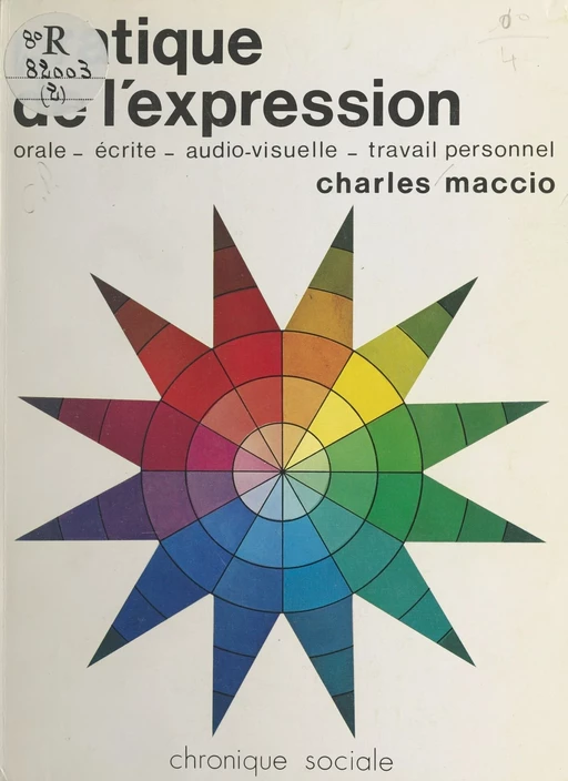 Pratique de l'expression : orale, écrite, audiovisuelle, travail personnel - Charles Maccio - FeniXX réédition numérique