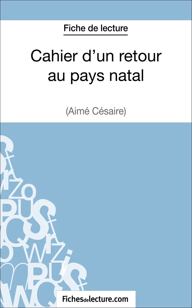 Cahier d'un retour au pays natal d'Aimé Césaire (Fiche de lecture) - Jessica Z.,  fichesdelecture - FichesDeLecture.com